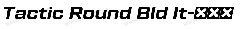 Tactic Round Bld It字体转换